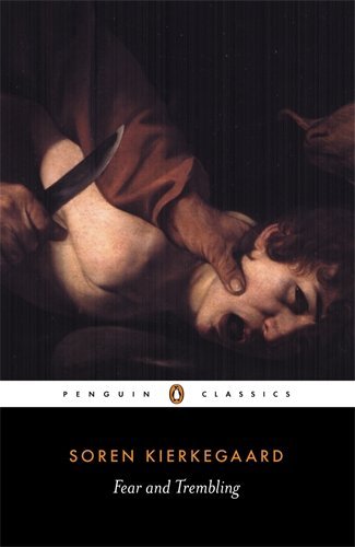 Soren Kierkegaard/Fear and Trembling