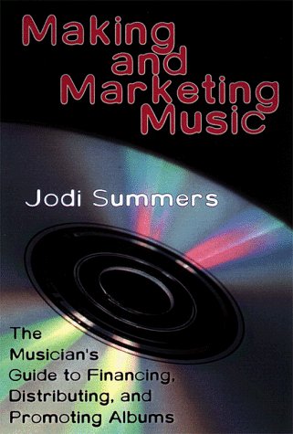 Jodi Summers/Making And Marketing Music: The Musician's Guide T