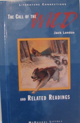 McDougal Littel/McDougal Littell Literature Connections@ The Call of the Wild Student Editon Grade 7