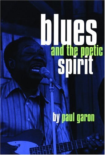 Paul Garon/Blues and the Poetic Spirit@0002 EDITION;Revised and Exp
