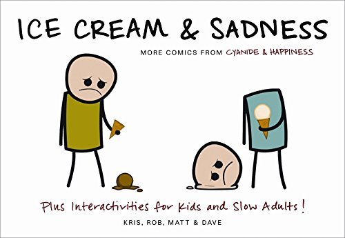 Kris Wilson/Ice Cream & Sadness@More Comics from Cyanide & Happiness