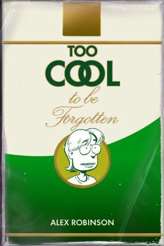 Alex Robinson/Too Cool to Be Forgotten
