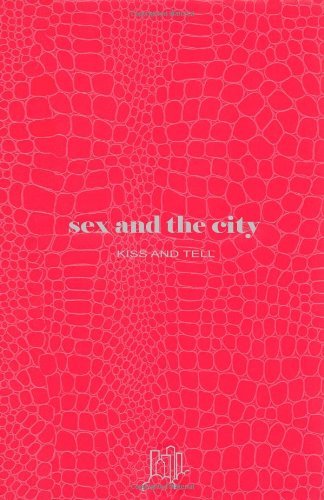 Amy Sohn Sex & The City Kiss & Tell 