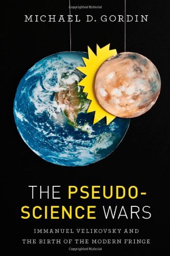 Michael D. Gordin/The Pseudoscience Wars@ Immanuel Velikovsky and the Birth of the Modern F