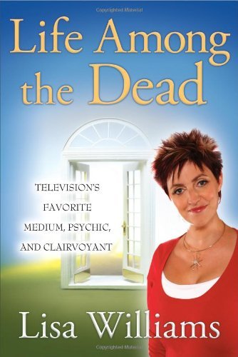 Lisa Williams/Life Among The Dead
