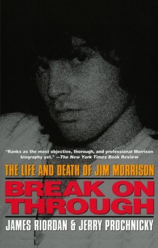 James Riordan/Break on Through@ The Life and Death of Jim Morrison
