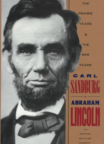 Carl Sandburg/Abraham Lincoln: The Prairie Years & The War Years