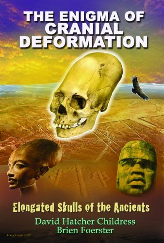 David Hatcher Childress/Enigma Of Cranial Deformation,The@Elongated Skulls Of The Ancients