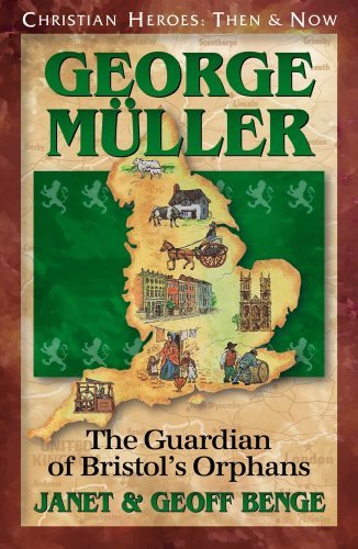 Janet Benge George Muller Guardian Of Bristol's Orphans 