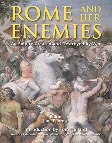 Jane Penrose Rome And Her Enemies An Empire Created And Destroyed By War 