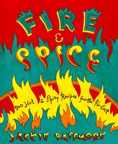 Jacki Passmore Fire And Spice 200 Hot And Spicey Recipes From Th 