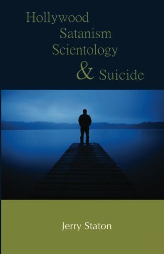 Jerry Staton Hollywood Satanism Scientology And Suicide 