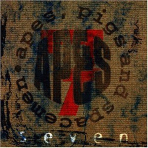 Apes Pigs And Spacemen/Seven