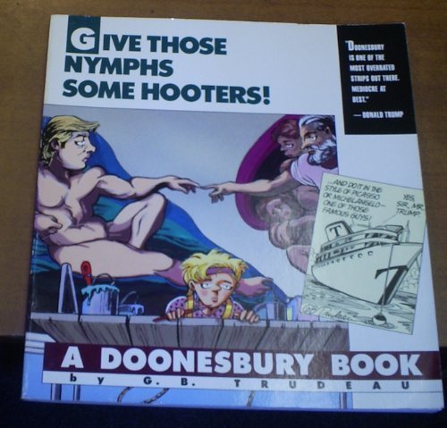 G. B. Trudeau/Give Those Nymphs Some Hooters!