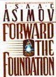 ISAAC ASIMOV/Forward The Foundation (Foundation Novels)