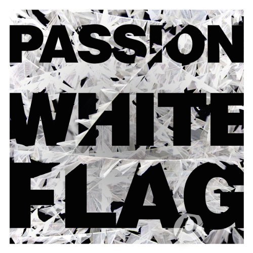 Passion/Passion: White Flag