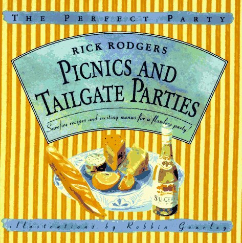 Gourley Robbin Rodgers Rick Picnics And Tailgate Parties Surefire Recipes And 