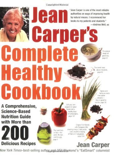 Jean Carper Jean Carper's Complete Healthy Cookbook A Comprehensive Science Based Nutrition Guide Wi 