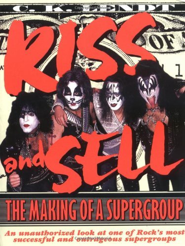 C. K. Lendt Kiss & Sell The Making Of A Supergroup 