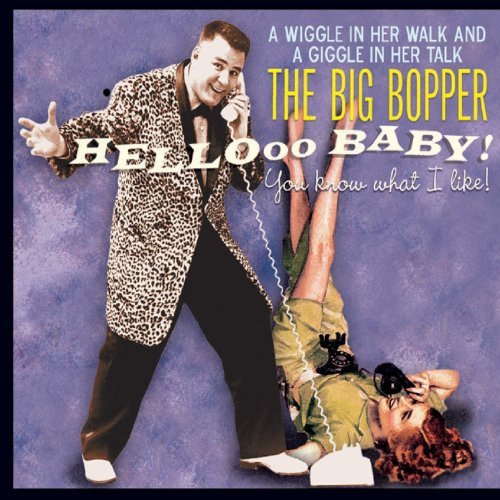 Big Bopper/Hello Baby! You Know What I Li