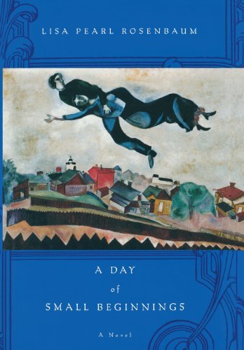 Lisa Pearl Rosenbaum/A Day of Small Beginnings