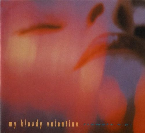 My Bloody Valentine/Tremolo E.P.: To Here Knows When / Swallow / Honey