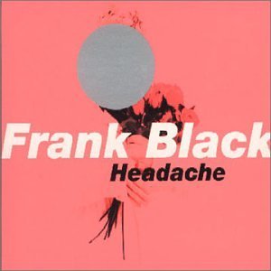 Frank Black/Headache