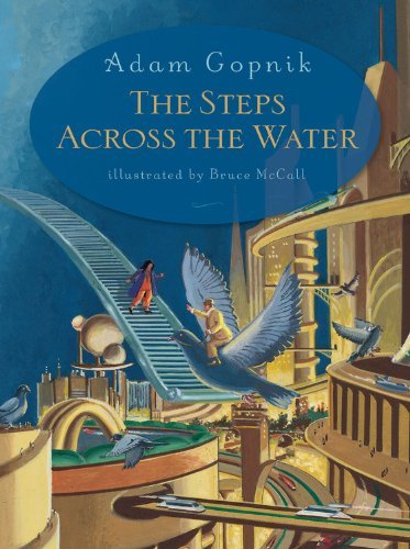 Adam Gopnik/Steps Across The Water,The