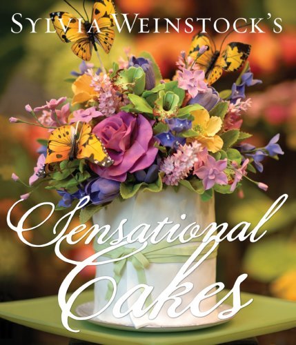 Sylvia Weinstock Sylvia Weinstock's Sensational Cakes 