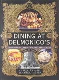 Judith Choate Dining At Delmonico's The Story Of America's Oldest Restaurant 