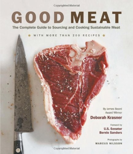Deborah Krasner Good Meat The Complete Guide To Sourcing And Cooking Sustai 