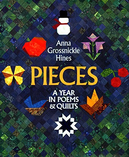 Anna Grossnickle Hines/Pieces@A Year In Poems & Quilts