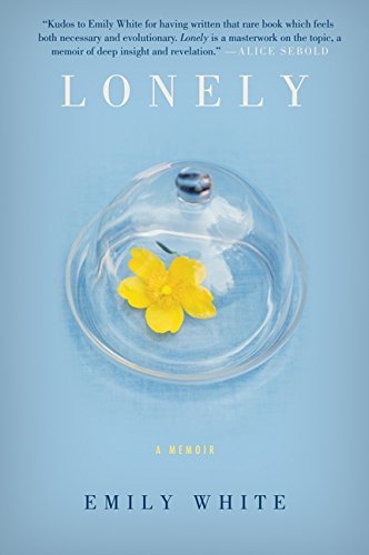 Emily White/Lonely@A Memoir