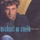 Michael Smith/Change Your World