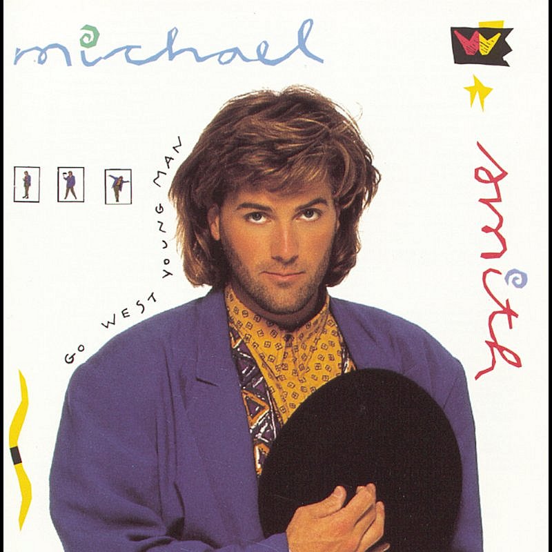 Michael Smith/Go West Young Man