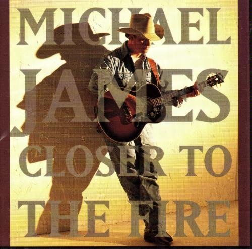 JAMES,MICHAEL/CLOSER TO THE FIRE