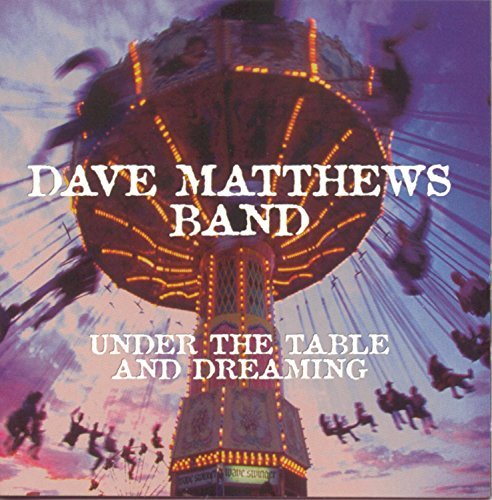 Dave Matthews Band/Under The Table & Dreaming