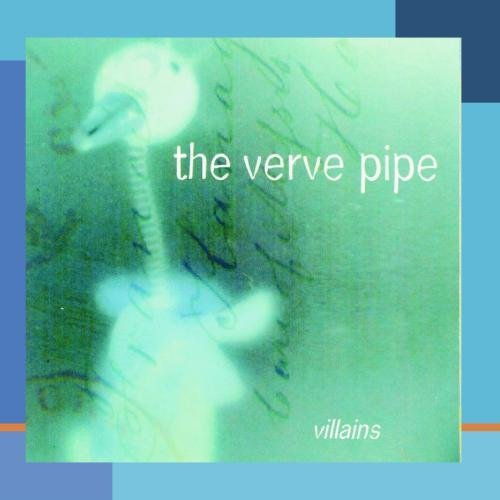 Verve Pipe/Villians