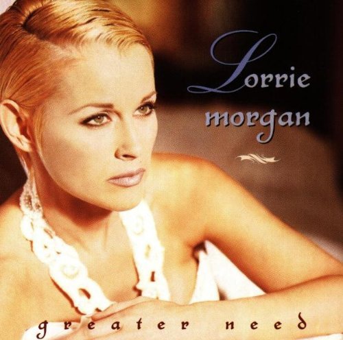 Lorrie Morgan/Greater Need@MADE ON DEMAND@This Item Is Made On Demand: Could Take 2-3 Weeks For Delivery