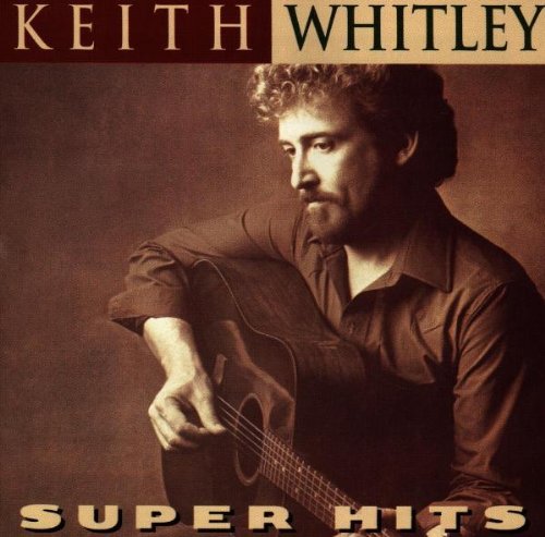 WHITLEY,KEITH/SUPER HITS