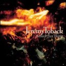 TOBACK,JEREMY/PERFECT FLUX THING
