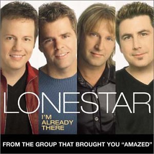 Lonestar/I'M Already There