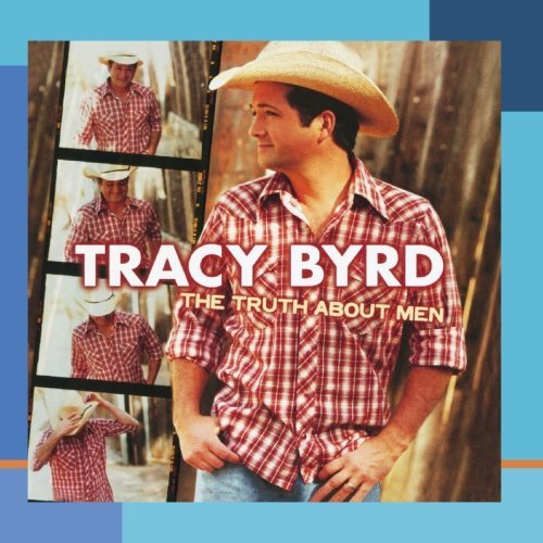 Tracy Byrd/Truth About Men@MADE ON DEMAND@This Item Is Made On Demand: Could Take 2-3 Weeks For Delivery