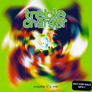 Treble Charger/Maybe It's Me
