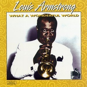 Louis Armstrong/What A Wonderful World