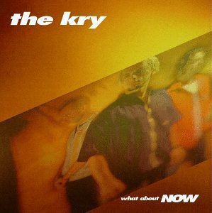 Kry/What About Now