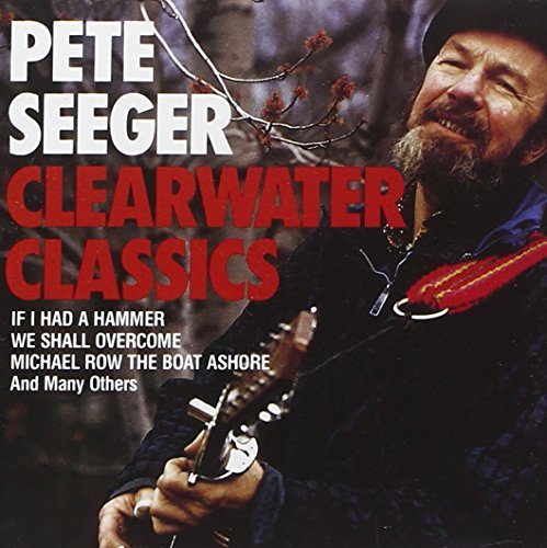 Pete Seeger/Clearwater Classics