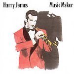 Harry James/Music Maker