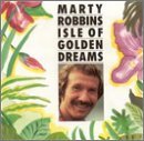 Marty Robbins/Isle Of Golden Dreams