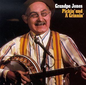 Grandpa Jones/Pickin' & A-Grinnin'